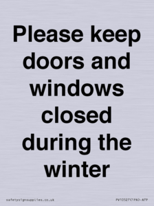 Please keep doors and windows closed during the winter